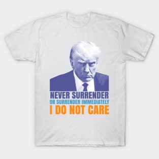 Donald Trump never surrender graphic design T-Shirt